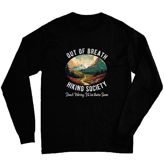 Out of Breath Hiking Society For Men Women Hiker Nature Love 5 Long Sleeves