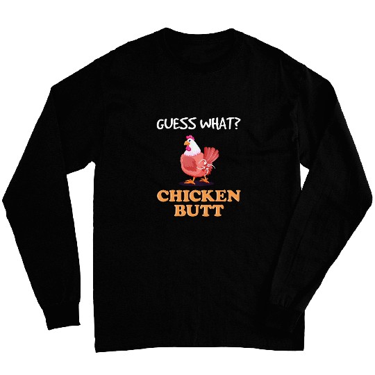 Chicken Lover Funny Guess Wut Chicken Butt Long Sleeves