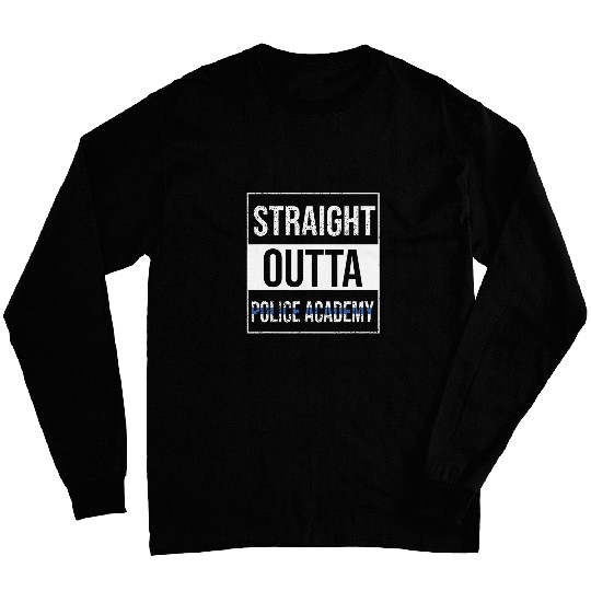 Police Straight outta Police Academy Design Long Sleeves