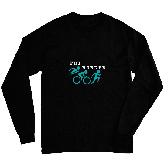 Triathlon Tri Harder Try Harder Swim Cycle Run Race Long Sleeves