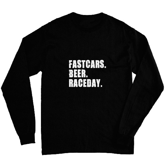 Distressed Fast Carss Beer Race Day Funny Race Car Racing 21 Long Sleeves