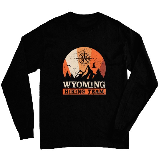 Wyoming Hiking Team Hiker Enthusiast National Parks 9 Long Sleeves