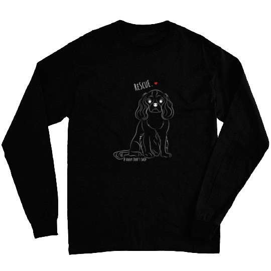 Cavalier king Charles spaniel Adopt Dont Shop Rescue dogs 2 Long Sleeves