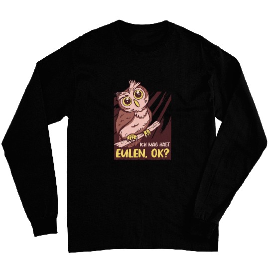 Owl Pet Funny Saying Women s Ich mag halt Owls Long Sleeves