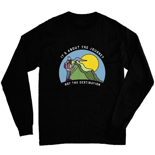 Womens hiking mountain walking journey outdoors love freedom Long Sleeves