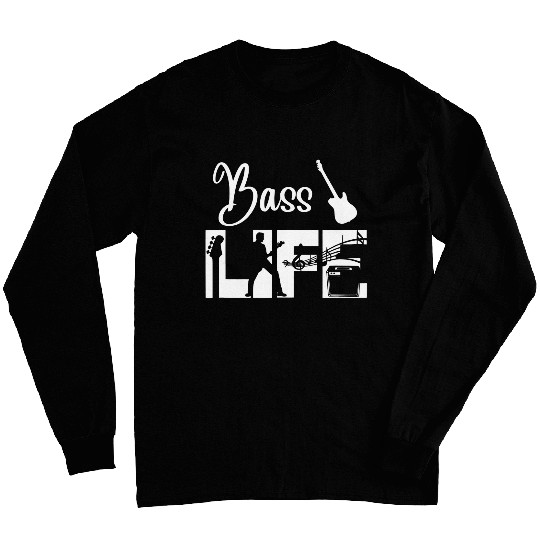 Bass Life Guitar Player Bassist Music Musician Men Long Sleeves