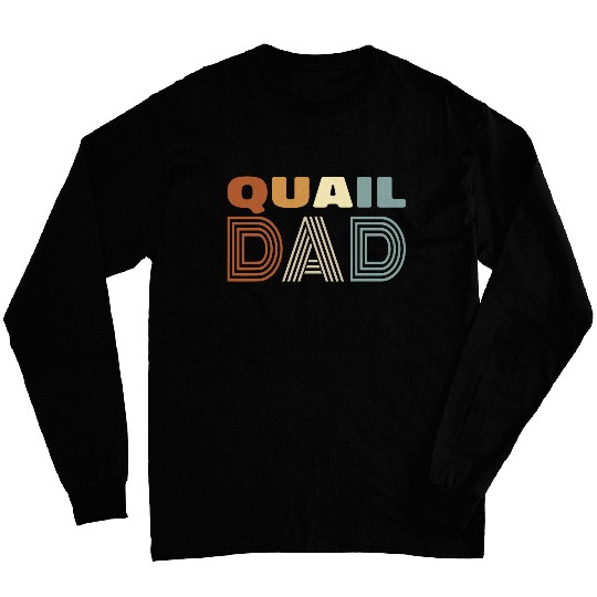quail hunting and quail breeding poultry farmer quail dad Long Sleeves