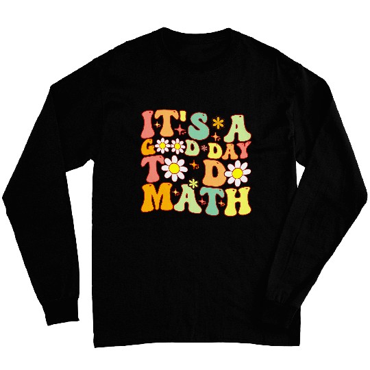 Groovy Its A Good Day To Do Math Funny Math Teacher Women Long Sleeves