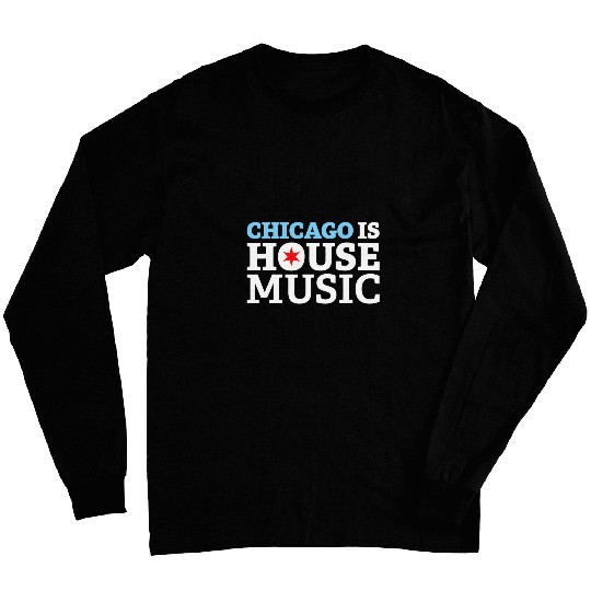 Chicago House Music 2EDM DJ Quote Long Sleeves