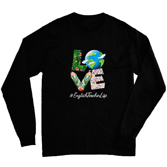 English Teacher Love World Earth Day Save the Planet Long Sleeves