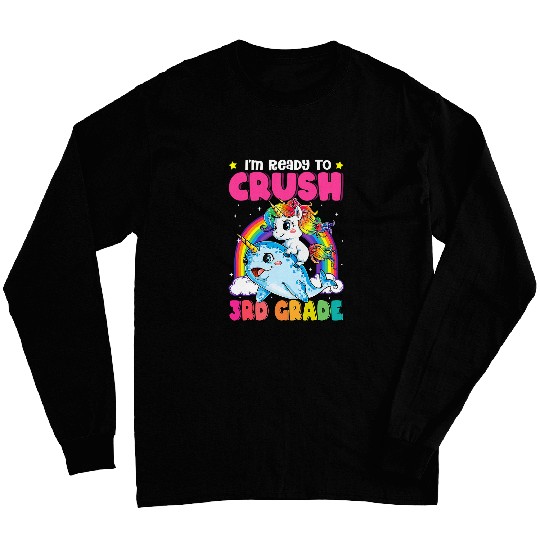 Im Ready To Crush 3rd Grade Narwhal Unicorns Back to School 2 Long Sleeves
