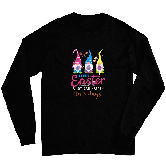A lot Can Happen In 3 Days Hallelujah Easter Gnomes Womens Long Sleeves
