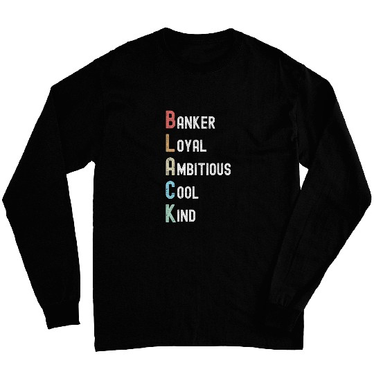 African American Banker Black Acronym Long Sleeves