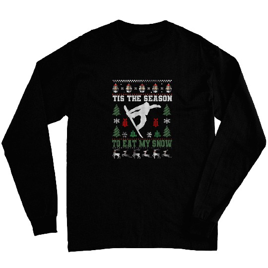 Skiing Ski Snowboarding Ugly Christmas Tis The Season Eat My Snow 1 Long Sleeves