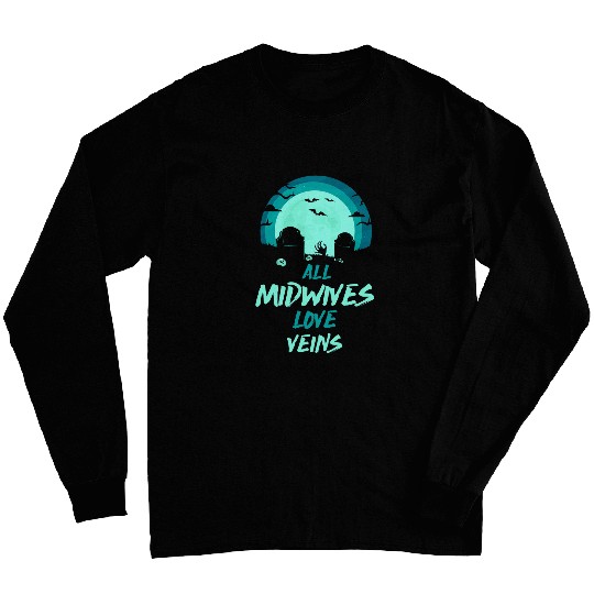 All Midwives Love Veins Halloween Midwife Scary Doula Long Sleeves