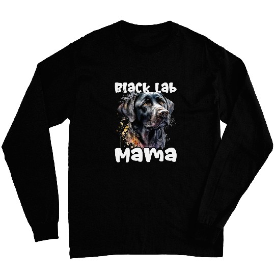 Black Lab Mama Mothers Day Labrador Retriever Dog Owner Long Sleeves