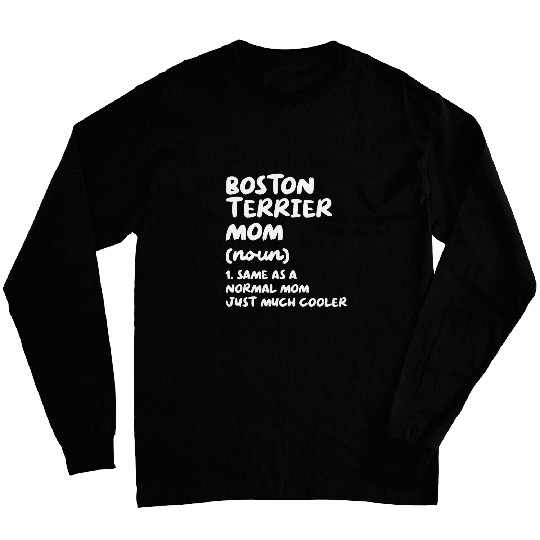 Boston Terrier Mom Definition Dog Owner Long Sleeves