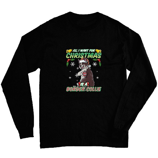 All I Want For Christmas Is A Border Collie Santa Claus Dog Long Sleeves