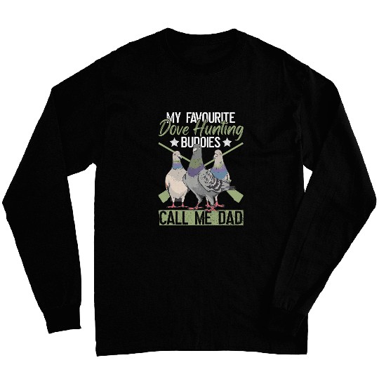 Dove Hunter Dad And Upland Dove Hunt Father Long Sleeves