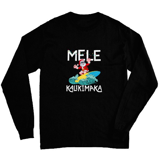 Surf Life Mele Kalikimaka Hawaiian Christmas Hawaii Santa Surfing Long Sleeves