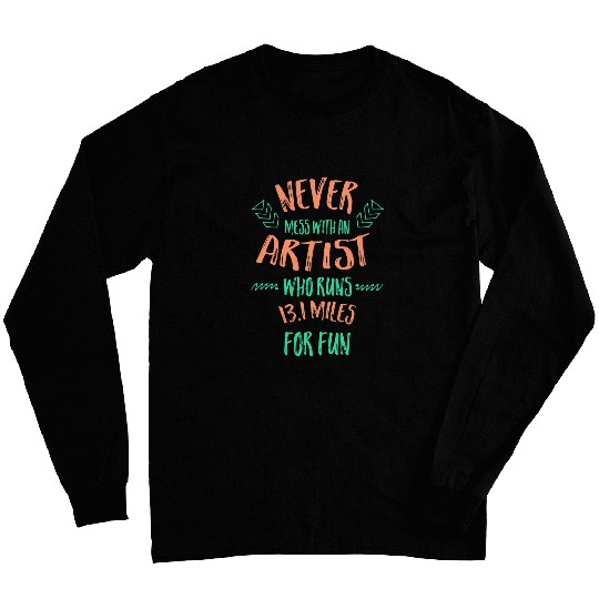 Artist Who Runs Half Marathon Funny Running Humor Runner Art 2 Long Sleeves