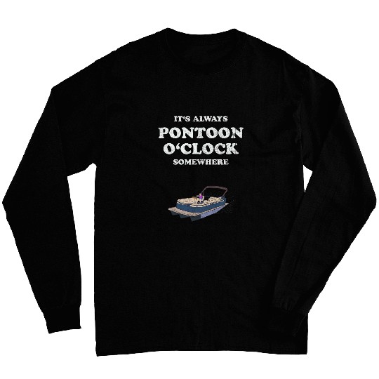 Pontoon Fun Tritoon Boat Party Gift Pontoon Boating Drinking Long Sleeves