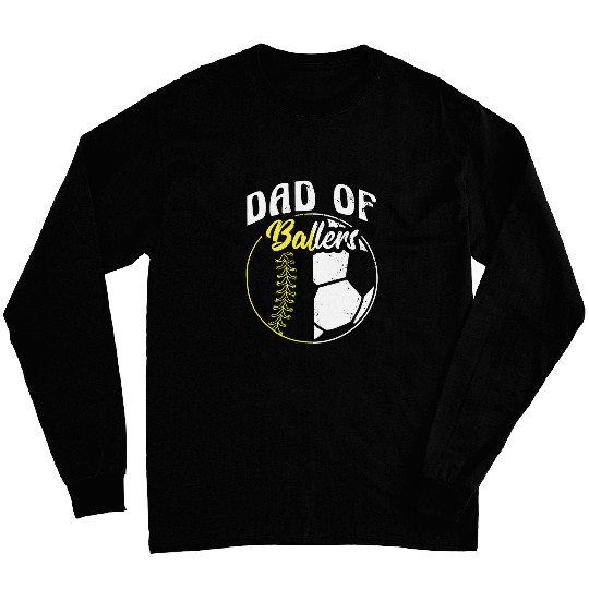 Cool Dad of Ballers Soccer Player Son Softball Team Daughter 1 Long Sleeves