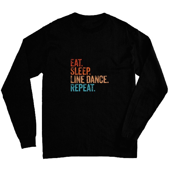 Eat Sleep Line Dance Repeat Country Music Line Dancer Retro Long Sleeves
