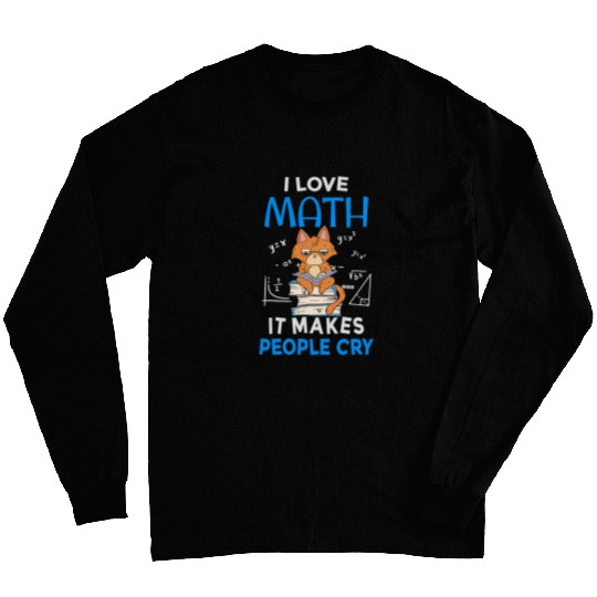 I love math it makes people cry 2Funny moody cat Long Sleeves