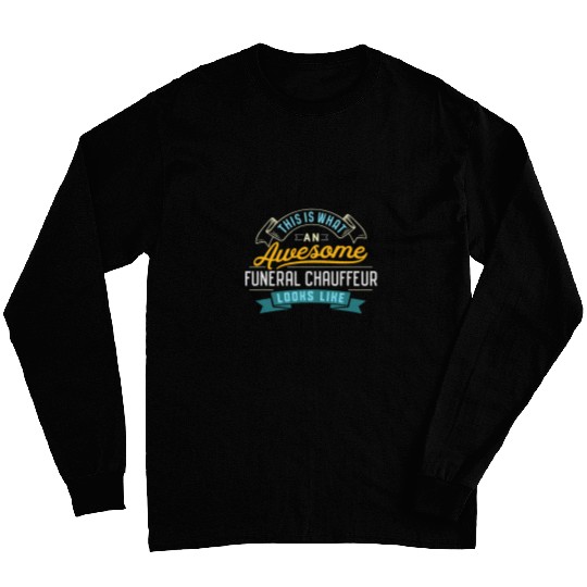 Funny Funeral Chauffeur Awesome Job Occupation Long Sleeves