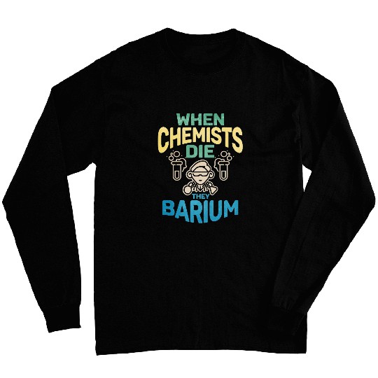 Funny chemistry barium Long Sleeves