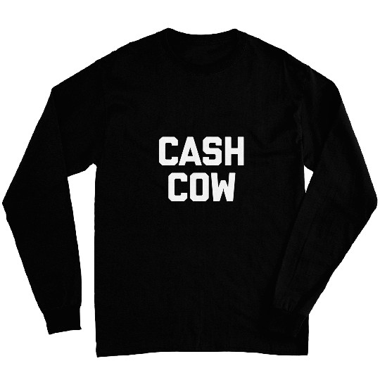 Cow Lover Cash Cow 2funny saying sarcastic humor cool novelty Long Sleeves
