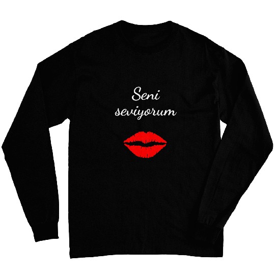 Seni seviyorum I Love You Turkish Valentines Day Turkey Long Sleeves