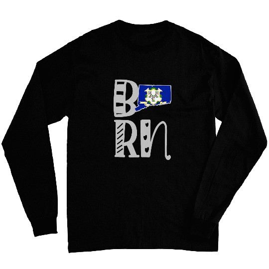 Born Connecticut in Art Block Letters Long Sleeves