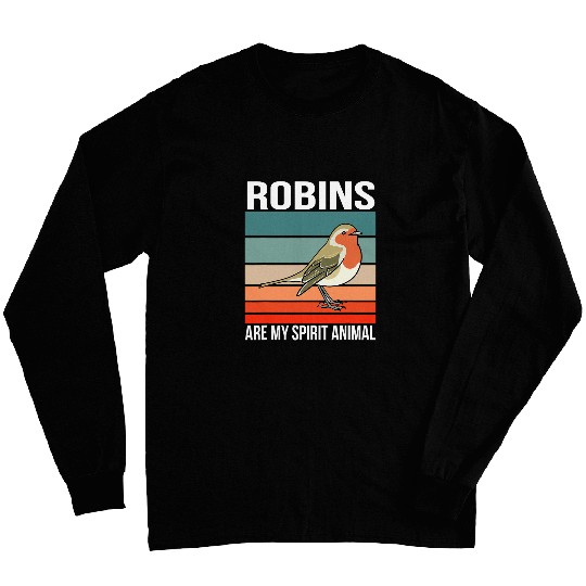 Robins Are My Spirit Animal Birdwatching Birding Bird Robin Long Sleeves