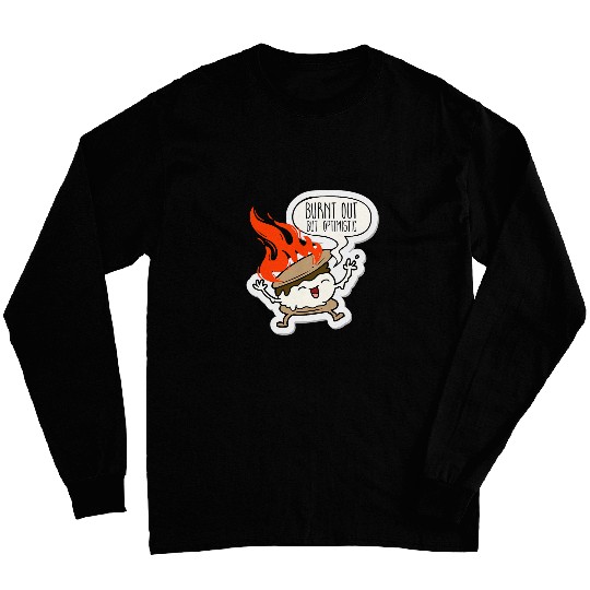 Burnt Out But Optimistic Funny Humor Cute Smore Campfire 2 Long Sleeves