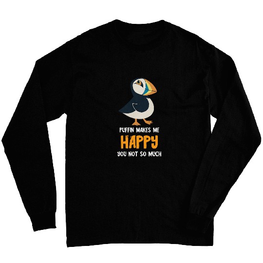 Makes Me Happy Puffin Lover Sea Bird Seabird Lover Puffin Long Sleeves