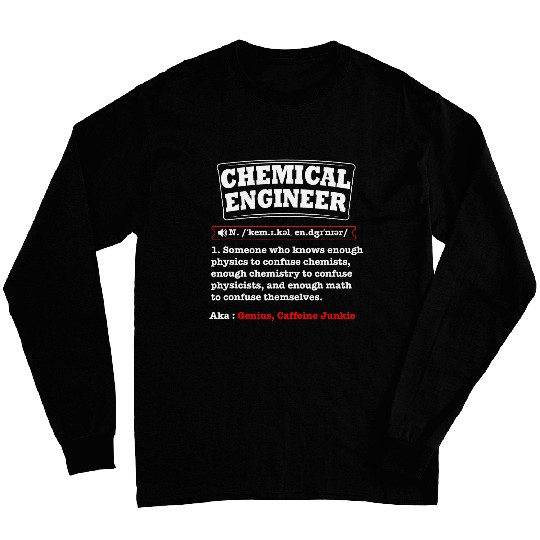 Funny chemicals Engineer Physics Chemistry and Math Sarcasm Long Sleeves