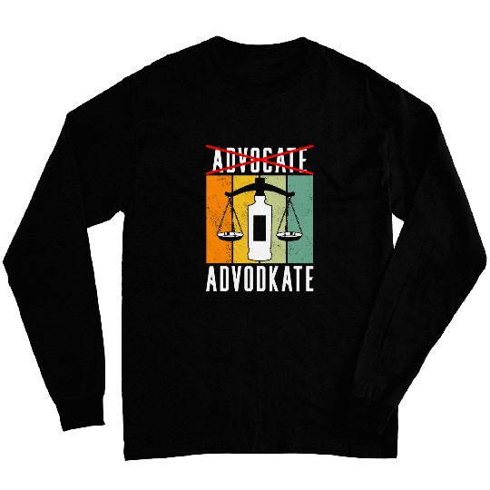 Advocate Advodkate Lawyer Attorney Vodka Long Sleeves