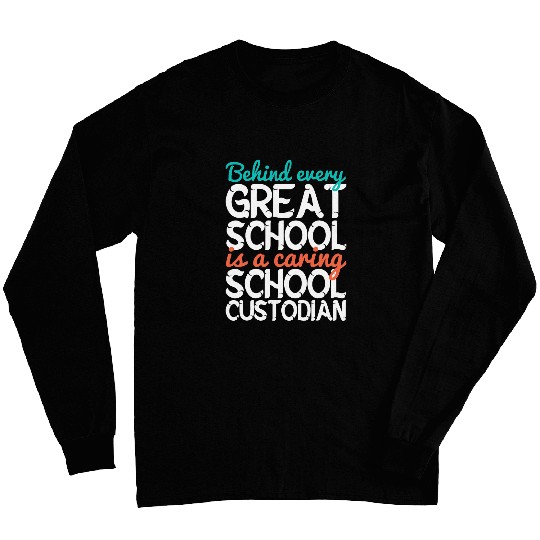Caring School Custodian Janitor Appreciation Long Sleeves