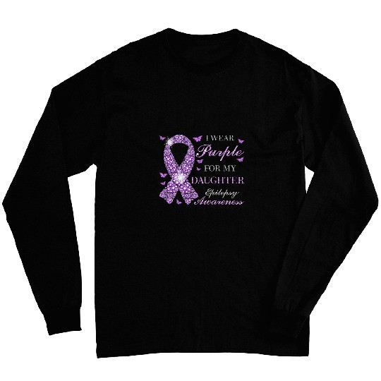 I Wear Purple For My Daughter Epilepsy Awareness 2 Long Sleeves