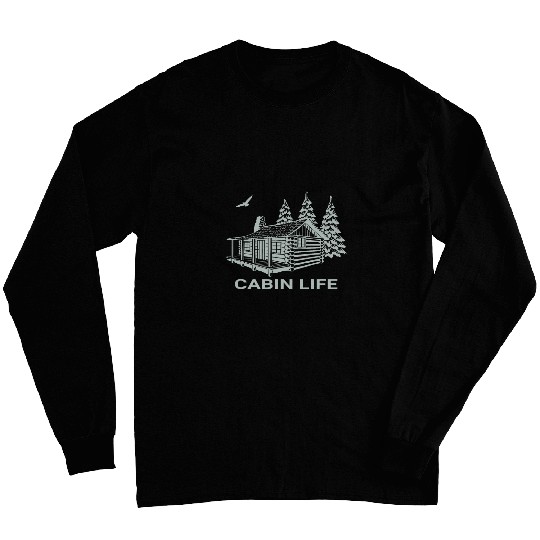 Cabin Life Camping Wilderness Forest Trees Nature Outdoors Long Sleeves