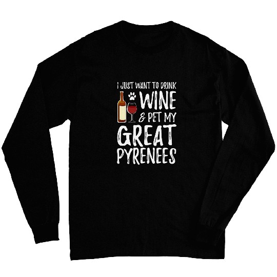 Great Pyrenees Dog Lover Wines Funny Dog Mom T Long Sleeves