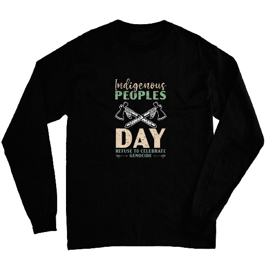 Indigenous Peoples Day Refuse To Celebrate Genocide 1 Long Sleeves