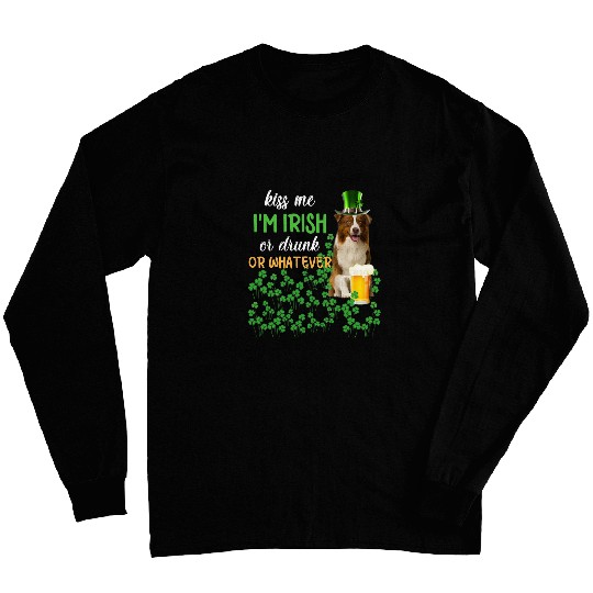 Border Collie kisss Me Im Irish or Drunk or Whatever Long Sleeves