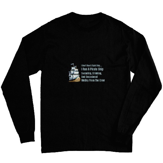 Run Pirate Ship Swearing Drinking Mutiny Funny Mother Saying 21 Long Sleeves