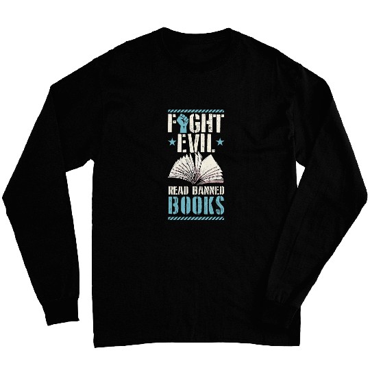 Fight Evil Read Banned Books Literary Teacher Librarian Long Sleeves
