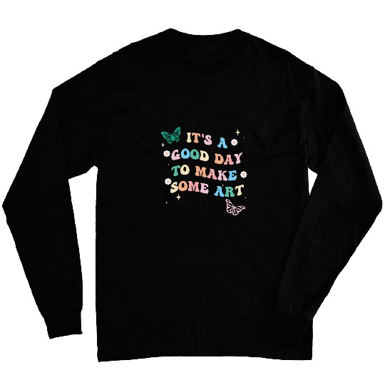 Its a good day to make some art retro groovy art teacher Long Sleeves