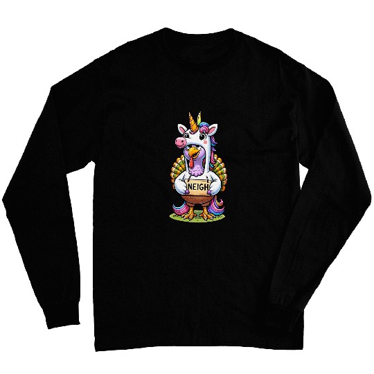 Turkey Neigh Turkey Dressed As A Unicorns Funny Thanksgiving 21 Long Sleeves