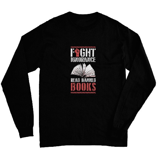 Fight Ignorance Read Banned Books Literary Teacher Librarian 21 Long Sleeves